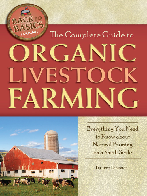 Title details for The Complete Guide to Organic Livestock Farming by Terri Paajanen - Available
